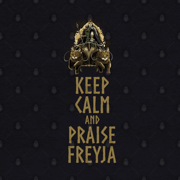 Norse Mythology - Keep Calm And Praise Freyja by Styr Designs